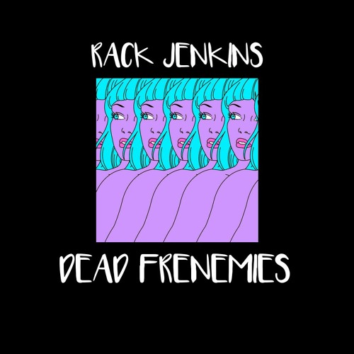[Indie/Locals] [Hip-Hop/Rap:] Rack Jenkins – Dead Frenemies // B.L.A.C.K. Baron – Mayretta (feat. Scotty&nbsp;ATL)